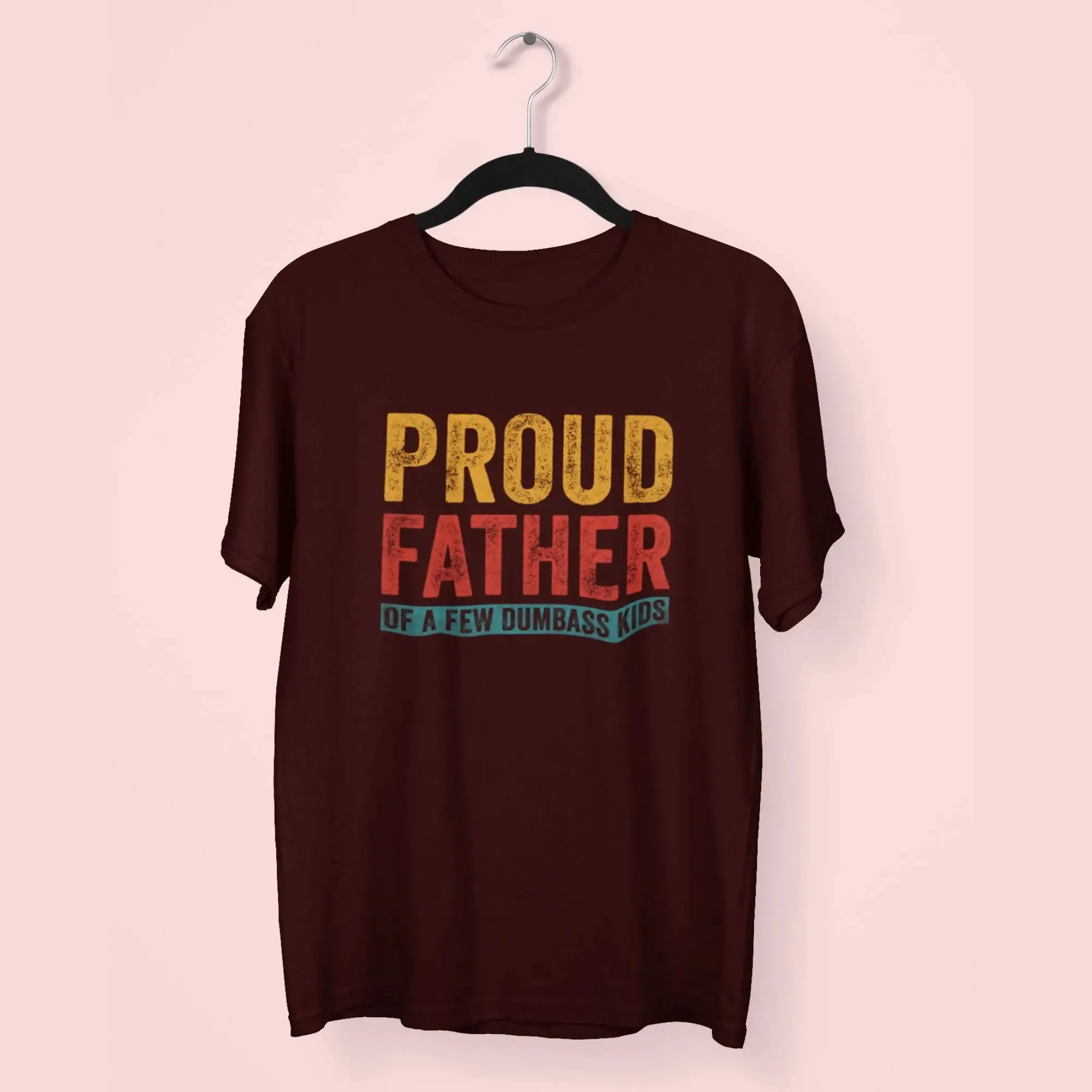 Proud Father of a few Dumbass kids Unixes Round Neck Half Sleeve Classic T-Shirt